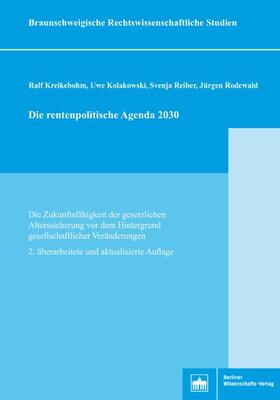 Kreikebohm / Kolakowski / Reiber | Die rentenpolitische Agenda 2030 | Buch | 978-3-8305-3879-0 | sack.de