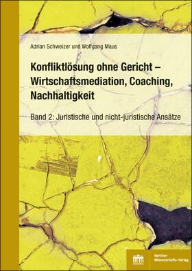 Schweizer / Maus | Schweizer, A: Konfliktlösung ohne Gericht - Mediation | Buch | 978-3-8305-3908-7 | sack.de