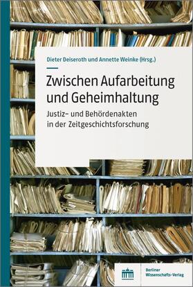 Weinke / Deiseroth | Zwischen Aufarbeitung und Geheimhaltung | Buch | 978-3-8305-3922-3 | sack.de