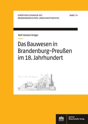 Krüger |  Krüger, R: Bauwesen in Brandenburg-Preußen im 18. Jahrhunder | Buch |  Sack Fachmedien