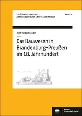 Krüger |  Krüger, R: Bauwesen in Brandenburg-Preußen im 18. Jahrhunder | Buch |  Sack Fachmedien