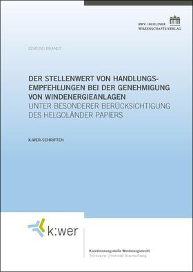 Brandt | Der Stellenwert von Handlungsempfehlungen bei der Genehmigung von Windenergieanlagen | Buch | 978-3-8305-3984-1 | sack.de