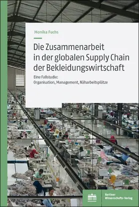 Fuchs |  Die Zusammenarbeit in der globalen Supply Chain der Bekleidungswirtschaft | Buch |  Sack Fachmedien