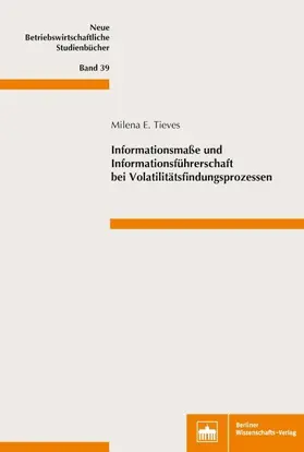 Tieves |  Informationsmaße und Informationsführerschaft bei Volatilitätsfindungsprozessen | eBook | Sack Fachmedien