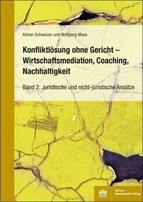 Schweizer / Maus |  Konfliktlösung ohne Gericht – Mediation, Coaching, Nachhaltigkeit | eBook | Sack Fachmedien