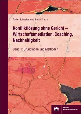 Schweizer / Kracht |  Konfliktlösung ohne Gericht – Wirtschaftsmediation, Coaching, Nachhaltigkeit | eBook | Sack Fachmedien