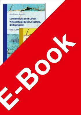 Schweizer / Hehn / Kracht | Konfliktlösung ohne Gericht – Wirtschaftsmediation, Coaching, Nachhaltigkeit | E-Book | sack.de