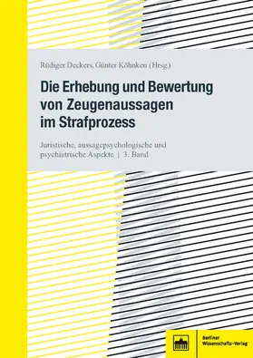 Deckers / Köhnken |  Die Erhebung und Bewertung von Zeugenaussagen im Strafprozess | eBook | Sack Fachmedien