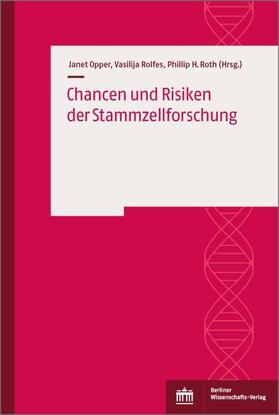 Opper / Rolfes / Roth | Chancen und Risiken der Stammzellforschung | E-Book | sack.de