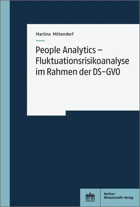 Mittendorf | People Analytics – Fluktuationsrisikoanalyse im Rahmen der DS-GVO | E-Book | www.sack.de