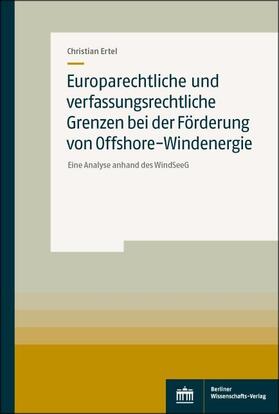 Ertel | Europarechtliche und verfassungsrechtliche Grenzen bei der Förderung von Offshore-Windenergie | E-Book | sack.de
