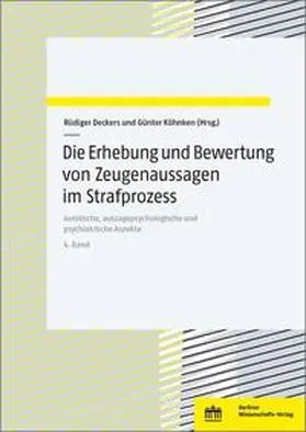 Deckers / Köhnken |  Die Erhebung und Bewertung von Zeugenaussagen im Strafprozess | eBook | Sack Fachmedien