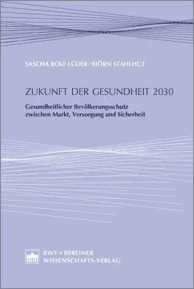 Lüder / Stahlhut |  Zukunft der Gesundheit 2030 | eBook | Sack Fachmedien
