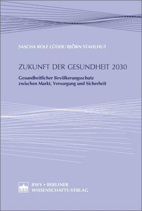 Lüder / Stahlhut | Zukunft der Gesundheit 2030 | E-Book | sack.de