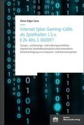 Liese |  Internet Cyber Gaming-Cafés als Spielhallen i. S. von § 24 Abs. 1 GlüStV? | eBook | Sack Fachmedien