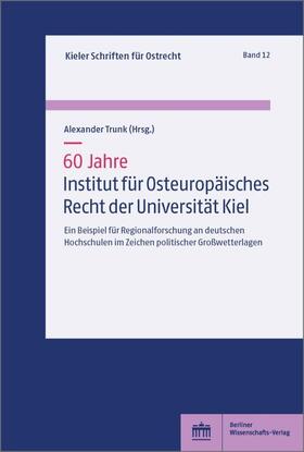 Trunk |  60 Jahre Institut für Osteuropäisches Recht der Universität Kiel | eBook | Sack Fachmedien