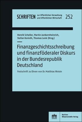 Scheller / Junkernheinrich / Korioth | Finanzgeschichtsschreibung und finanzföderaler Diskurs in der Bundesrepublik Deutschland | E-Book | sack.de