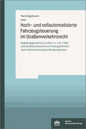 Engelmann |  Hoch- und vollautomatisierte Fahrzeugsteuerung im Straßenverkehrsrecht | Buch |  Sack Fachmedien