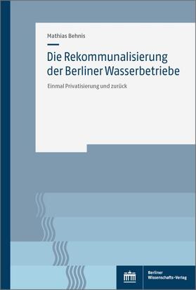 Behnis | Die Rekommunalisierung der Berliner Wasserbetriebe | Buch | 978-3-8305-5034-1 | sack.de