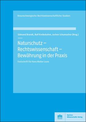 Brandt / Kreikebohm / Schuhmacher | Naturschutz - Rechtswissenschaft - Bewährung in der Praxis | Buch | sack.de