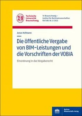 Hofmann |  Die öffentliche Vergabe von BIM-Leistungen und die Vorschriften der VOB/A | Buch |  Sack Fachmedien