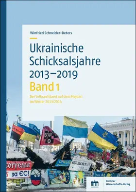 Schneider-Deters | Ukrainische Schicksalsjahre 2013–2019 | Buch | 978-3-8305-5106-5 | www.sack.de