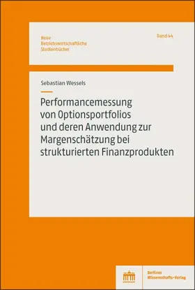 Wessels |  Performancemessung von Optionsportfolios und deren Anwendung zur Margenschätzung bei strukturierten Finanzprodukten | Buch |  Sack Fachmedien