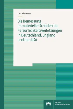 Petersen | Die Bemessung immaterieller Schäden bei Persönlichkeitsverletzungen in Deutschland, England und den USA | Buch | 978-3-8305-5126-3 | www.sack.de