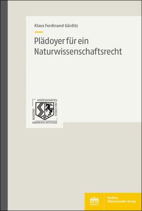 Gärditz | Plädoyer für ein Naturwissenschaftsrecht | Buch | 978-3-8305-5159-1 | sack.de