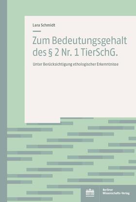 Schmidt | Schmidt, L: Zum Bedeutungsgehalt des § 2 Nr. 1 TierSchG. | Buch | sack.de