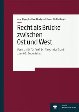 Aliyev / Breig / Wedde | Recht als Brücke zwischen Ost und West | Buch | 978-3-8305-5501-8 | sack.de