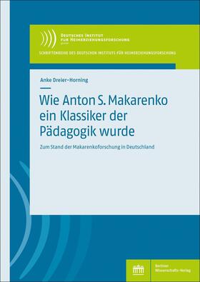 Dreier-Horning | Wie Anton S. Makarenko ein Klassiker der Pädagogik wurde | E-Book | sack.de