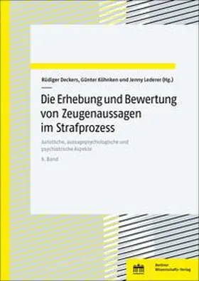 Deckers / Köhnken / Lederer |  Die Erhebung und Bewertung von Zeugenaussagen im Strafprozess | eBook | Sack Fachmedien