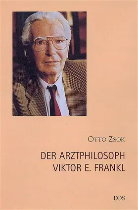 Zsok |  Der Arztphilosoph Viktor E. Frankl (1905 - 1997) | Buch |  Sack Fachmedien