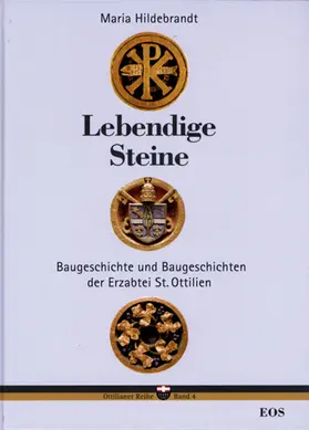 Hildebrandt |  Lebendige Steine. Baugeschichte und Baugeschichten der Erzabtei St. Ottilien | Buch |  Sack Fachmedien
