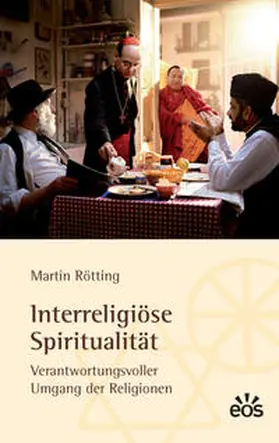 Rötting |  Interreligiöse Spiritualität - Verantwortungsbewusster Umgang der Religionen | Buch |  Sack Fachmedien