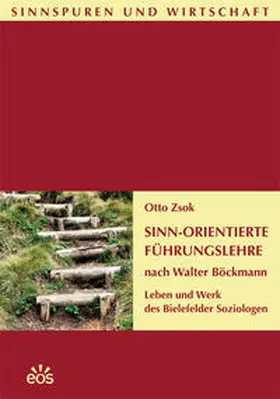 Zsok |  Sinn-Orientierte Führungslehre nach Walter Böckmann | Buch |  Sack Fachmedien