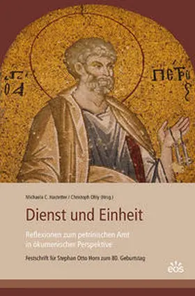 Hastetter / Ohly |  Dienst und Einheit - Reflexionen zum petrinischen Amt in ökumenischer Perspektive | Buch |  Sack Fachmedien