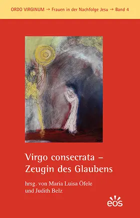 Öfele / Belz |  Virgo consecrata - Zeugin des Glaubens | Buch |  Sack Fachmedien