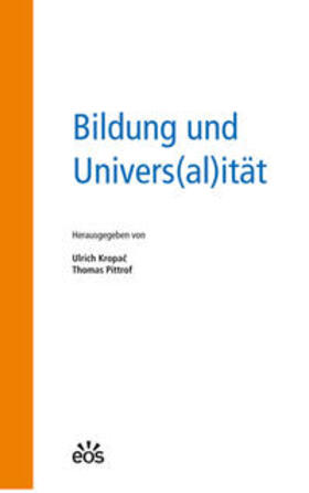 Kropac / Pittrof | Bildung und Univers(al)ität | Buch | 978-3-8306-7758-1 | sack.de