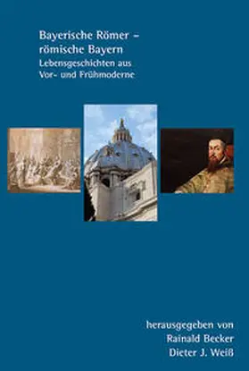 Weiß / Becker |  Bayerische Römer - römische Bayern | Buch |  Sack Fachmedien