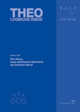 Heil |  Die Leitung eines katholischen Altenheims als kirchlicher Beruf? | Buch |  Sack Fachmedien