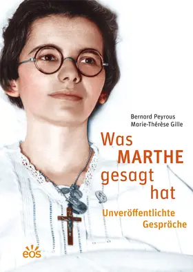 Peyrous / Gille |  Was Marthe gesagt hat - Unveröffentlichte Gespräche | Buch |  Sack Fachmedien