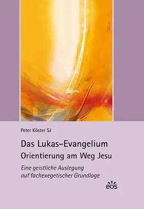 Köster |  Das Lukas-Evangelium. Orientierung am Weg Jesu | Buch |  Sack Fachmedien
