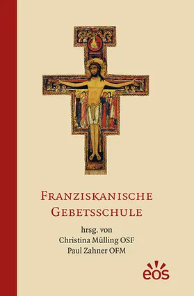 Zahner / Mülling |  Franziskanische Gebetsschule | Buch |  Sack Fachmedien