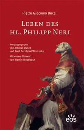 Bacci / Dusek / Wodrazka |  Leben des Hl. Philipp Neri | Buch |  Sack Fachmedien