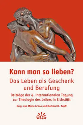 Groos / Zapff |  Kann man so lieben? Das Leben als Geschenk und Berufung | Buch |  Sack Fachmedien