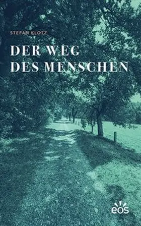 Klotz |  Der Weg des Menschen | Buch |  Sack Fachmedien