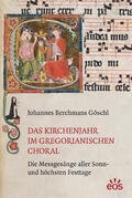 Berchmans Göschl |  Das Kirchenjahr im gregorianischen Choral | Buch |  Sack Fachmedien