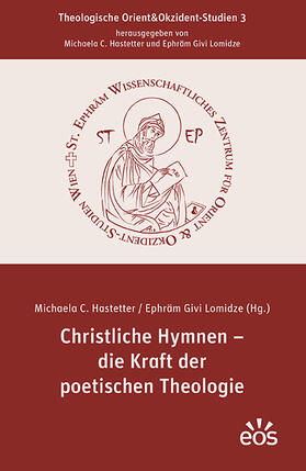 Lomidze / Hastetter | Christliche Hymnen - die Kraft der poetischen Theologie | Buch | 978-3-8306-8082-6 | sack.de